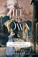 Life of Her Own: The Story of Margaret Dashwood