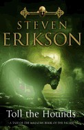 Toll the Hounds (Malazan Book 8)