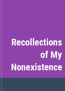 Recollections of My Nonexistence