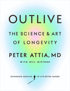 Outlive: The Science and Art of Longevity