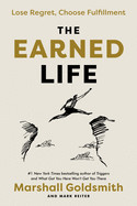 Earned Life: Lose Regret, Choose Fulfillment
