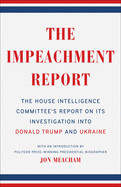 Impeachment Report: The House Intelligence Committee's Report on Its Investigation Into Donald Trump and Ukraine