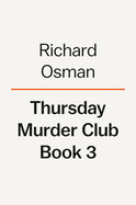 Thursday Murder Club Book 3: The Third Book in the Thursday Murder Club Series
