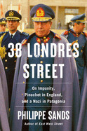 38 Londres Street: On Impunity, Pinochet in England, and a Nazi in Patagonia