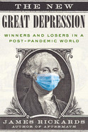 New Great Depression: Winners and Losers in a Post-Pandemic World