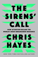 Sirens' Call: How Attention Became the World's Most Endangered Resource