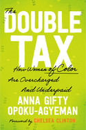 Double Tax: How Women of Color Are Overcharged and Underpaid
