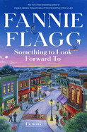 Something to Look Forward to: Fictions