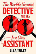 World's Greatest Detective and Her Just Okay Assistant
