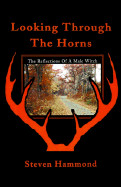 Looking Through the Horns: The Reflections of a Male Witch