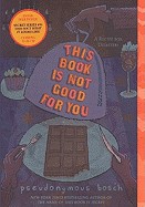 This Book Is Not Good for You (Turtleback School & Library)