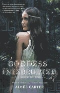 Goddess Interrupted (Bound for Schools & Libraries)