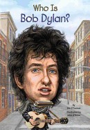 Who Is Bob Dylan? (Bound for Schools & Libraries)