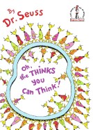 Oh, the Thinks You Can Think! (Bound for Schools & Libraries)