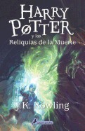 Harry Potter y Las Reliquias de La Muerte (Harry Potter and the Deathly Hollows) (Bound for Schools & Libraries)