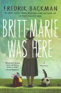 Britt-Marie Was Here (Bound for Schools & Libraries)