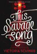 This Savage Song (Bound for Schools & Libraries)