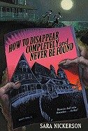 How to Disappear Completely and Never Be Found (Bound for Schools & Libraries)