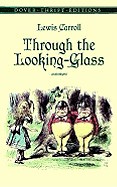 Through the Looking-Glass: And What Alice Found There (Turtleback School & Library)