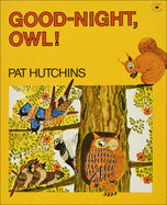 Good-Night, Owl! (Bound for Schools & Libraries)