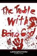 Trouble with Being God