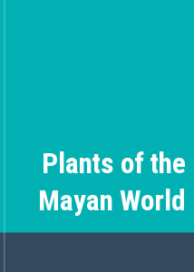 Plants of the Mayan World