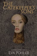 Gatekeeper's Sons: Gatekeeper's Trilogy, Book One