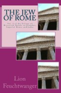 Jew of Rome: Vol. 2 of the Trilogy of Historical Novels on Josephus, Rome, and Judea