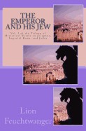 Emperor and His Jew: Vol. 3 of the Trilogy of Historical Novels on Josephus, Imperial Rome, and Judea
