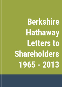 Berkshire Hathaway Letters to Shareholders 1965 - 2013