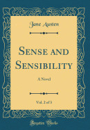 Sense and Sensibility, Vol. 2 of 3: A Novel (Classic Reprint)