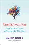 Transforming: The Bible and the Lives of Transgender Christians