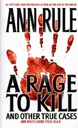Rage to Kill: And Other True Cases
