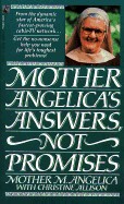 Mother Angelica's Answers, Not Promises