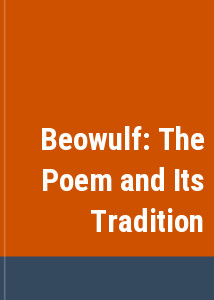 Beowulf: The Poem and Its Tradition