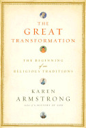 Great Transformation: The Beginning of Our Religious Traditions