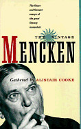Vintage Mencken: The Finest and Fiercest Essays of the Great Literary Iconoclast