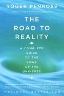 Road to Reality: A Complete Guide to the Laws of the Universe