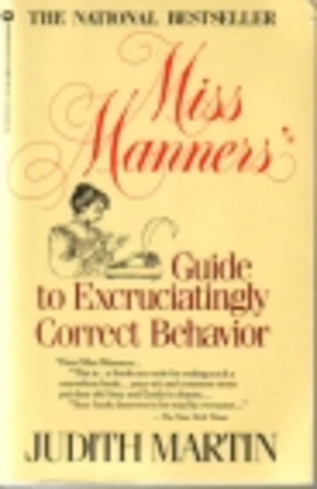 Miss Manners' Guide To Excruciatingly Correct Behavior