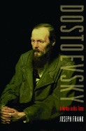 Dostoevsky: A Writer in His Time (With a New Preface by the Auth)