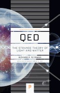 Qed: The Strange Theory of Light and Matter (With a New Introduction by A.)