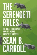 Serengeti Rules: The Quest to Discover How Life Works and Why It Matters