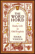 Wordhord: Daily Life in Old English