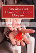 Anemia and Chronic Kidney Disease: Signs, Symptoms, and Treatment for Anemia in Kidney Failure