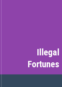 Illegal Fortunes