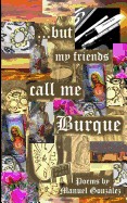 ...But My Friends Call Me Burque
