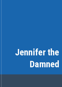 Jennifer the Damned