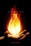 Fire: The Elemental Series