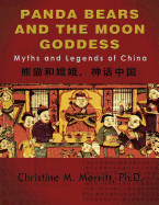 Panda Bears and the Moon Goddess: : Myths and Legends of China