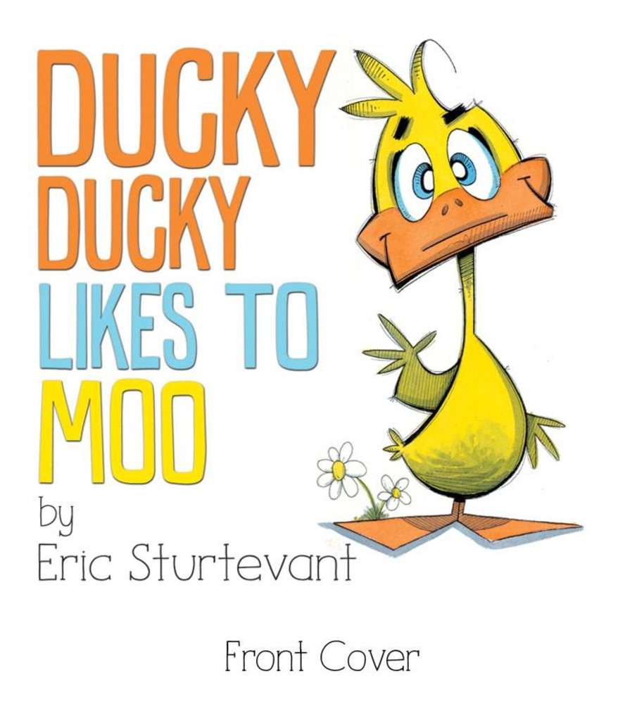Ducky Ducky Likes to Moo